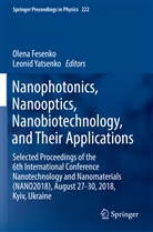 Olen Fesenko, Olena Fesenko, Yatsenko, Yatsenko, Leonid Yatsenko - Nanophotonics, Nanooptics, Nanobiotechnology, and Their Applications