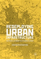 Jonathan Rutherford - Redeploying Urban Infrastructure