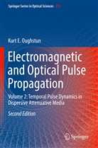 Kurt E Oughstun, Kurt E. Oughstun - Electromagnetic and Optical Pulse Propagation