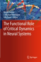 Udo Ernst, J. Michael Herrmann, Michael Herrmann, J Michael Herrmann, Nergis Tomen - The Functional Role of Critical Dynamics in Neural Systems