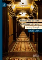 Emma Short - Mobility and the Hotel in Modern Literature