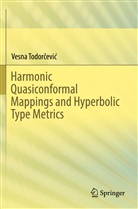 Vesna Todor¿evi¿, Vesna Todorcevic - Harmonic Quasiconformal Mappings and Hyperbolic Type Metrics