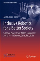 Jos L Pons, José L Pons, José L Pons, José L. Pons - Inclusive Robotics for a Better Society