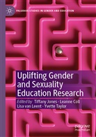 Leann Coll, Leanne Coll, Tiffany Jones, Lisa van Leent, Yvette Taylor, Lisa van Leent... - Uplifting Gender and Sexuality Education Research
