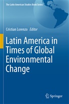 Cristia Lorenzo, Cristian Lorenzo - Latin America in Times of Global Environmental Change