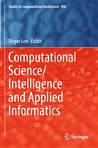 Roge Lee, Roger Lee - Computational Science/Intelligence and Applied Informatics