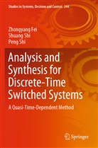 Zhongyan Fei, Zhongyang Fei, Peng Shi, Shuan Shi, Shuang Shi - Analysis and Synthesis for Discrete-Time Switched Systems