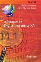 Gilber Peterson, Gilbert Peterson, Shenoi, Shenoi, Sujeet Shenoi - Advances in Digital Forensics XV