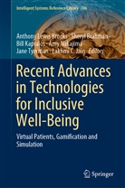 Shery Brahman, Sheryl Brahman, Anthony L. Brooks, Anthony Lewis Brooks, Lakhmi C Jain, Lakhmi C. Jain... - Recent Advances in Technologies for Inclusive Well-Being