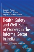 Sanghmitra S. Acharya, Sigamani Panneer, Sanghmitr S Acharya, Sanghmitra S Acharya, Nagarajan Sivakami - Health, Safety and Well-Being of Workers in the Informal Sector in India