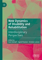 Ivan Harsløf, Kristian Larsen, Ingri Poulsen, Ingrid Poulsen - New Dynamics of Disability and Rehabilitation