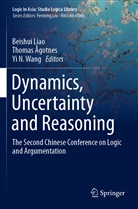 Thoma Ågotnes, Thomas Ågotnes, Beishui Liao, Yi N Wang, Yi N. Wang - Dynamics, Uncertainty and Reasoning