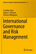 Toshihir Ihori, Toshihiro Ihori, Martin McGuire, Martin C McGuire, Martin C. McGuire, Shint Nakagawa... - International Governance and Risk Management