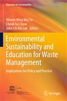 John Chi Kin Lee, Cheuk Fai Chow, Cheu Fai Chow, Cheuk Fai Chow, John Chi Kin Lee, Winnie Wing Mui So - Environmental Sustainability and Education for Waste Management