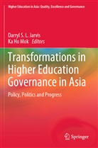Ho Mok, Ho Mok, Darryl S. L. Jarvis, Ka Ho Mok, Mok Ka Ho, Darry S L Jarvis... - Transformations in Higher Education Governance in Asia