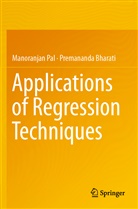 Premananda Bharati, Manoranja Pal, Manoranjan Pal - Applications of Regression Techniques
