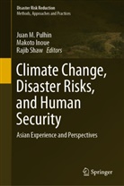 Makot Inoue, Makoto Inoue, Juan Pulhin, Juan M. Pulhin, Rajib Shaw - Climate Change, Disaster Risks, and Human Security