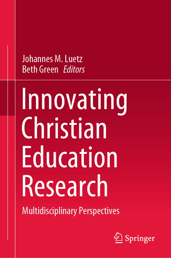 Green, Beth Green, GREEN, Johannes M. Luetz, Johanne M Luetz, … - Innovating Christian Education Research Multidisciplinary Perspectives