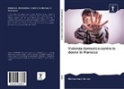 Mohammed Derdar - Violenza domestica contro le donne in Marocco