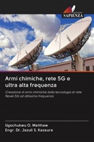 Ugochukw O Matthew, Ugochukwu O. Matthew, Engr Dr Jazuli S Kazaure, Engr. Dr. Jazuli S. Kazaure, Engr. Jazuli S. Kazaure - Armi chimiche, rete 5G e ultra alta frequenza