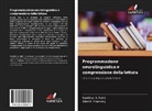 Kawthe A Nahi, Kawther A Nahi, Adel A Thamery, Kawther A. Nahi, Adel A. Thamery, Kawther A. Nahi - Programmazione neurolinguistica e comprensione della lettura