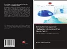 Miguel Ramos-Pascual - Simulation du cycle de réplication du coronavirus SRAS-CoV-2