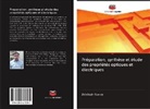 Akhilesh Kumar - Préparation, synthèse et étude des propriétés optiques et électriques