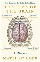 Matthew Cobb - The Idea of the Brain