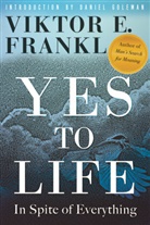 Viktor E Frankl, Viktor E. Frankl, Daniel Goleman, Joelle Young - Yes to Life