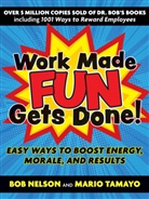 Bob Nelson, Mario Tamayo - Work Made Fun Gets Done!