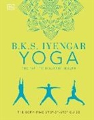 B K S Iyengar, B. K. S. Iyengar, B.K.S. Iyengar - B.K.S. Iyengar Yoga The Path to Holistic Health