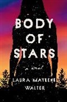 Laura Maylene Walter - Body of Stars