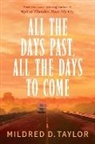 Mildred D Taylor, Mildred D. Taylor - All the Days Past, All the Days to Come