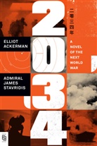Ellio Ackerman, Elliot Ackerman, James Stavridis, James Admiral Stavridis - 2034