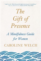 Caroline Welch - The Gift of Presence