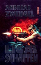 Andreas Zwengel - Liga der Schatten