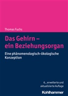 Thomas Fuchs - Das Gehirn - ein Beziehungsorgan