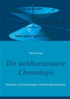 Mario Arndt - Die wohlkonstruierte Chronologie