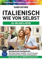 Rainer Gerthner, Original Birkenbihl-Sprachkurs - Italienisch wie von selbst für Urlaub & Reise (ORIGINAL BIRKENBIHL), Audio-CD (Hörbuch)