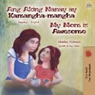 Shelley Admont, Kidkiddos Books - My Mom is Awesome (Tagalog English Bilingual Book for Kids)
