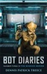 Dennis Patrick Treece, Dennis Patrick Treece - Bot Diaries