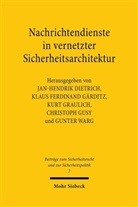 Jan-Hendrik Dietrich, Klau Ferdinand Gärditz, Klaus Ferdinand Gärditz, Klaus Ferdinand Gärditz, Kurt Graulich, Kurt Graulich u a... - Nachrichtendienste in vernetzter Sicherheitsarchitektur