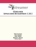 Steve Baker, Wim Taymans, Andy Wingo - GStreamer Application Development 1.10.1