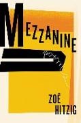 Zoe Hitzig - Mezzanine - Poems