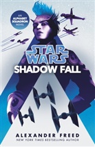 Alexander Freed - Star Wars: Shadow Fall