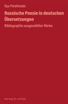 Ilya Perelmuter - Russische Poesie in deutschen Übersetzungen