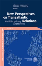 Fröhlich, Stefan Fröhlich, Jürge Gebhardt, Jürgen Gebhardt - New Perspectives on Transatlantic Relations