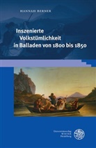 Hannah Berner - Inszenierte Volkstümlichkeit in Balladen von 1800 bis 1850