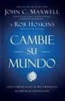 Rob Hoskins, John C. Maxwell - Cambie su mundo