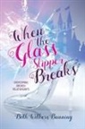 Beth Withers Banning - When the Glass Slipper Breaks
